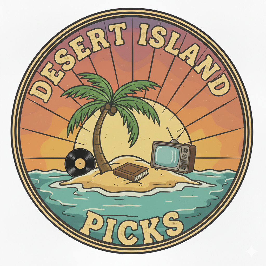 Desert Island Picks